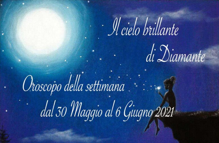 Oroscopo di Diamante dal 31 maggio al 6 giugno 2021