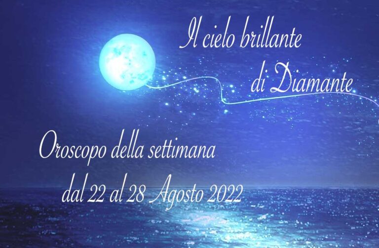 Oroscopo di Diamante dal 22 al 28 agosto 2022