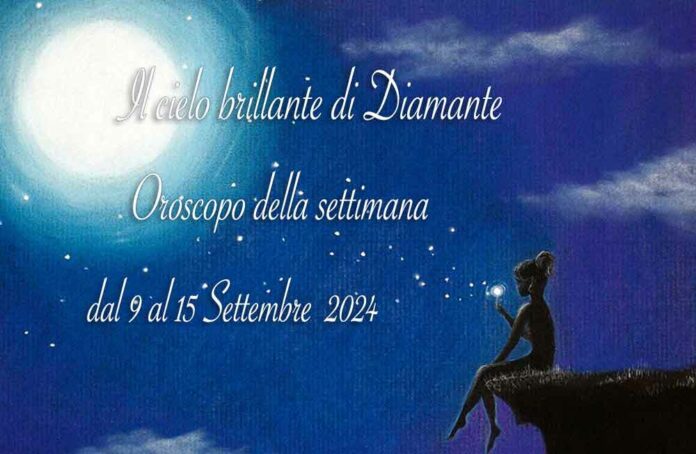 Oroscopo di Diamante dal 9 al 15 settembre